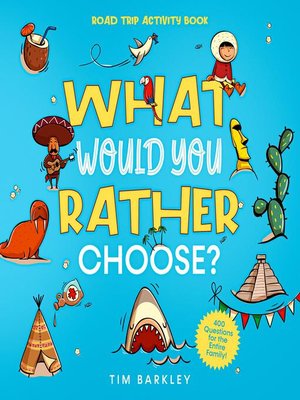 cover image of What Would You Rather Choose? Road Trip Activity Book